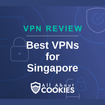 A blue background with images of locks and shields with the text &quot;Best VPNs for Singapore&quot; and the All About Cookies logo. 