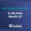 A blue background with images of locks and shields and the text "Is McAfee Worth It?"