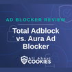 A blue background with images of locks and shields and the text "Total Adblock vs. Aura Ad Blocker"