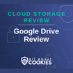 A blue background with locks and the text "Cloud Storage Review: Google Drive Review"