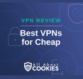 A blue background with images of locks and shields with the text &quot;VPN Review Best VPNs for Cheap&quot; and the All About Cookies logo. 