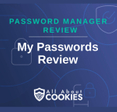 A blue background with images of locks and shields with the text &quot;Password Manager Review My Passwords Review&quot; and the All About Cookies logo. 