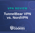 A blue background with images of locks and shields with the text &quot;VPN Review TunnelBear VPN vs. NordVPN&quot; and the All About Cookies logo. 
