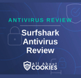 A blue background with images of locks and shields with the text &quot;Antivirus Review Surfshark Antivirus Review&quot; and the All About Cookies logo. 
