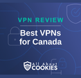 A blue background with images of locks and shields with the text &quot;Best VPNs for Canada&quot; and the All About Cookies logo. 
