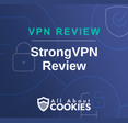 Blue background with text reading &quot;VPN Review Strong VPN Review&quot; and the All About Cookies logo
