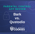 A blue background with images of locks and shields with the text &quot;Parental Control App Review Bark vs. Qustodio&quot; and the All About Cookies logo.