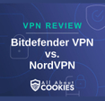 A blue background with images of locks and shields and the text &quot;Bitdefender VPN vs. NordVPN&quot;