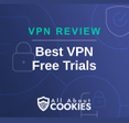 A blue background with images of locks and shields with the text &quot;Best VPN Free Trials&quot; and the All About Cookies logo. 