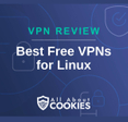 A blue background with images of locks and shields with the text &quot;VPN Review Best Free VPNs for Linux&quot; and the All About Cookies logo. 