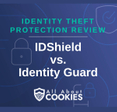 A blue background with images of locks and shields and the text &quot;IDShield vs. Identity Guard&quot;