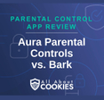 A blue background with images of locks and shields and the text &quot;Aura Parental Controls vs. Bark&quot;