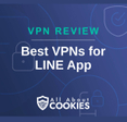 A blue background with images of locks and shields and the text &quot;Best VPNs for LINE App&quot;