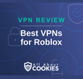 A blue background with images of locks and shields with the text &quot;VPN Review Best VPNs for Roblox&quot; and the All About Cookies logo. 