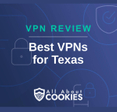 A blue background with images of locks and shields and the text &quot;Best VPNs for Texas&quot;