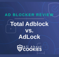 A blue background with images of locks and shields and the text &quot;Total Adblock vs. AdLock&quot;