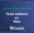Total Adblock vs. Wipr