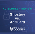 A blue background with images of locks and shields and the text &quot;Ghostery vs. AdGuard&quot;