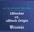 A blue background with images of locks and shields and the text &quot;1Blocker vs. uBlock Origin&quot;