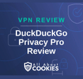 A blue background with images of locks and shields and the text &quot;DuckDuckGo Privacy Pro Review&quot;