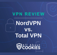 A blue background with images of locks and shields and the text &quot;NordVPN vs. Total VPN&quot;
