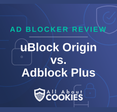 A blue background with images of locks and shields with the text “uBlock Origin vs. Adblock Plus” and the All About Cookies logo.