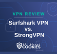 A blue background with images of locks and shields with the text “Surfshark VPN vs. StrongVPN” and the All About Cookies logo.