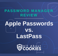 A blue background with images of locks and shields with the text “Apple Passwords vs. LastPass” and the All About Cookies logo.