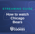 How to watch Chicago Bears