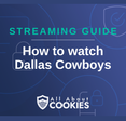 How to watch Dallas Cowboys