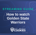 How to watch the Golden State Warriors