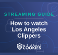How To Watch Los Angeles Clippers Live