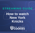 How To Watch New York Knicks Live