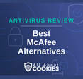 A blue background with images of locks and shields with the text “Best McAfee Alternatives” and the All About Cookies logo.