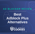 A blue background with images of locks and shields with the text “Best Adblock Plus Alternatives” and the All About Cookies logo.
