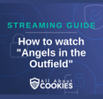 A blue background with images of locks and shields and the text &quot;Streaming Guide: How to watch &#x27;Angels in the Outfield&#x27;&quot;