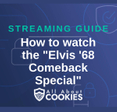A blue background with images of locks and shields and the text &quot;How to watch the Elvis &#x27;68 Comeback Special&quot;