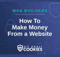 A blue background with images of locks and shields and the text &quot;How To Make Money From a Website&quot;