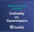 A blue background with images of locks and shields and the text &quot;GoDaddy vs. Squarespace&quot;