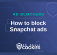 A blue background with images of locks and shields and the text &quot;How to block Snapchat ads&quot;