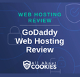A blue background with images of locks and shields and the text &quot;GoDaddy Web Hosting Review&quot;