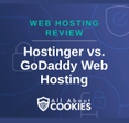 A blue background with images of locks and shields and the text &quot;Hostinger vs. GoDaddy Web Hosting&quot;