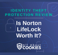 A blue background with images of locks and shields and the text &quot;Is Norton LifeLock Worth It?&quot;