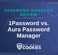 A blue background with images of locks and shields and the text &quot;1Password vs. Aura Password Manager&quot;