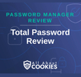 A blue background with images of locks and shields and the text &quot;Total Password Review&quot;