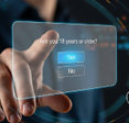 A concept of age verification with a person prompted if they are 18 years or older yes or no