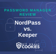 A blue background with locks and the text "NordPass vs. Keeper"