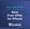 A blue background with locks and the text "Best Free VPNs for iPhone"