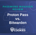 A blue background with locks and the text "Proton Pass vs. Bitwarden"