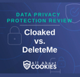 A blue background with locks and the text "Cloaked vs. DeleteMe"
